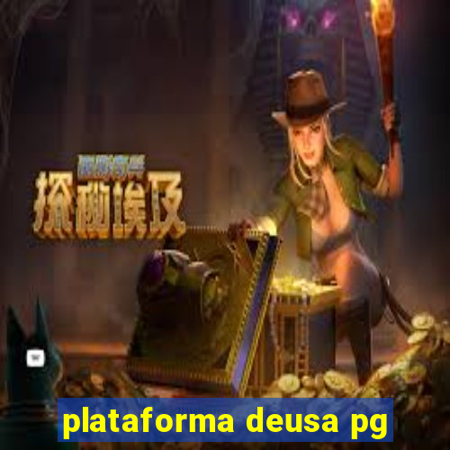 plataforma deusa pg